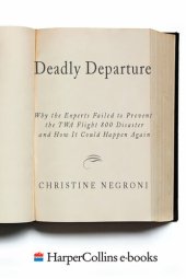 book Deadly Departure: Why the Experts Failed to Prevent the TWA Flight 800 Disaster and How It Could Happen Again