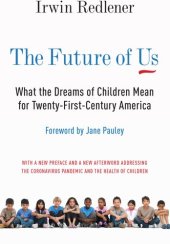 book The Future of Us: What the Dreams of Children Mean for Twenty-First-Century America