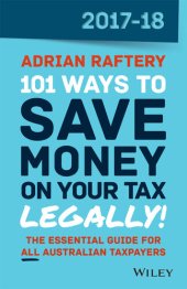 book 101 Ways to Save Money on Your Tax--Legally! 2017-2018