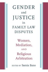 book Gender and Justice in Family Law Disputes: Women, Mediation, and Religious Arbitration