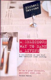 book A Delicious Way to Earn a Living: A Collection of His Best and Tastiest Food Writing