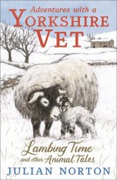 book Adventures with a Yorkshire Vet: Lambing Time and Other Animal Tales