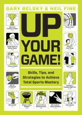 book Up Your Game!: Skills, Tips, and Strategies to Achieve Total Sports Mastery