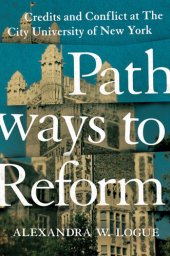 book Pathways to Reform: Credits and Conflict at The City University of New York