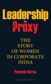 book Leadership by Proxy: The Story of Women in Corporate India