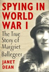 book Spying in World War I: The true story of Margriet Ballegeer