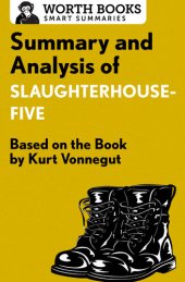 book Summary and Analysis of Slaughterhouse-Five: Based on the Book by Kurt Vonnegut