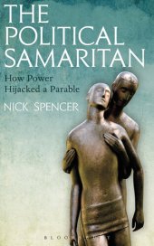 book The Political Samaritan: How Power Hijacked a Parable