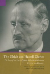 book The Ulrich von Hassell Diaries: The Story of the Forces Against Hitler Inside Germany