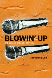 book Blowin' Up: Rap Dreams in South Central