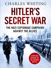 book Hitler's Secret War: The Nazi Espionage Campaign Against the Allies