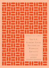 book The U.S. Supreme Court Decision on Marriage Equality: As Delivered by Justice Anthony Kennedy