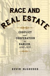 book Race and Real Estate: Conflict and Cooperation in Harlem, 1890-1920