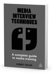 book Media Interview Techniques: A Complete Guide to Media Training