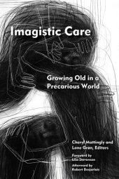 book Imagistic Care: Growing Old in a Precarious World