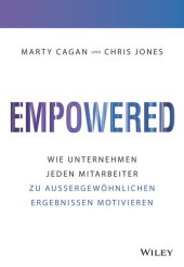 book Empowered: Wie Unternehmen jeden Mitarbeiter zu aussergewöhnlichen Ergebnissen motivieren