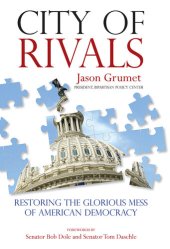 book City of Rivals: Restoring the Glorious Mess of American Democracy