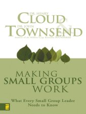 book Making Small Groups Work: What Every Small Group Leader Needs to Know