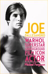 book Joe Dallesandro: Warhol Superstar, Underground Film Icon, Actor