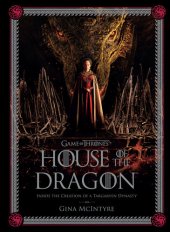 book Game of Thrones: House of the Dragon: Inside the Creation of a Targaryen Dynasty