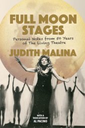 book Full Moon Stages: Personal Notes from 50 Years of the Living Theatre