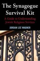 book The Synagogue Survival Kit: A Guide to Understanding Jewish Religious Services