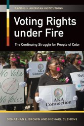 book Voting Rights Under Fire: The Continuing Struggle for People of Color