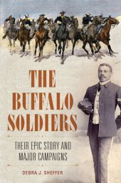 book The Buffalo Soldiers: Their Epic Story and Major Campaigns