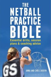 book The Netball Practice Bible: Essential Drills, Session Plans and Coaching Advice