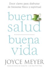 book Buena Salud, Buena Vida: Doce Claves para Disfrutar de Bienestar Físico y Espiritual