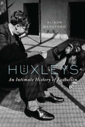 book The Huxleys: An Intimate History of Evolution