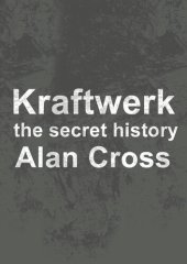 book Kraftwerk: the secret history