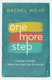 book One More Step: Finding Strength When You Feel Like Giving Up