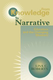 book From Knowledge to Narrative: Educators and the Changing Museum