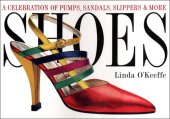 book Shoes: A Celebration of Pumps, Sandals, Slippers & More