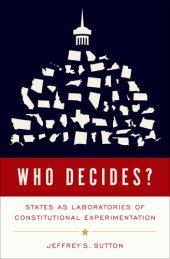 book Who Decides?: States as Laboratories of Constitutional Experimentation