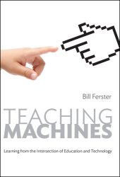 book Teaching Machines: Learning from the Intersection of Education and Technology