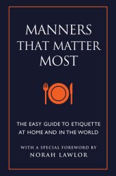 book Manners That Matter Most: The Easy Guide to Etiquette At Home and In the World