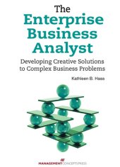 book The Enterprise Business Analyst: Developing Creative Solutions to Complex Business Problems: Developing Creative Solutions to Complex Business Problems