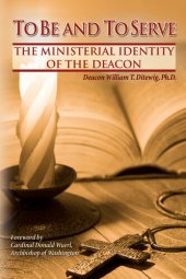 book To Be and To Serve: The Ministerial Identity of the Deacon