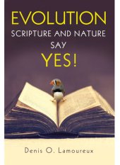 book Evolution: Scripture and Nature Say Yes