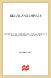 book Rebuilding Empires: How Best Buy and Other Retailers are Transforming and Competing in the Digital Age of Retailing