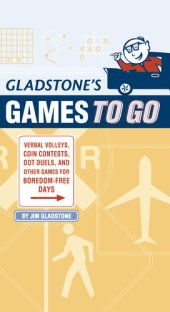 book Gladstone's Games to Go: Verbal Volleys, Coin Contests, Dot Deuls, and Other Games for Boredom-Free Days