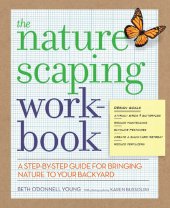 book The Naturescaping Workbook: A Step-by-Step Guide for Bringing Nature to Your Backyard