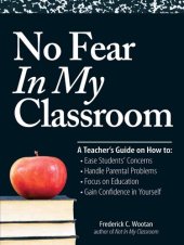 book No Fear In My Classroom: A Teacher's Guide on How to Ease Student Concerns, Handle Parental Problems, Focus on Education and Gain Confidence in Yourself