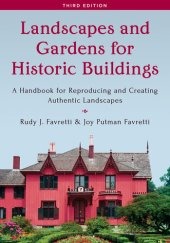 book Landscapes and Gardens for Historic Buildings: A Handbook for Reproducing and Creating Authentic Landscapes