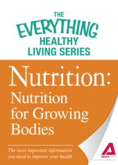 book Nutrition: Nutrition for Growing Bodies: The most important information you need to improve your health