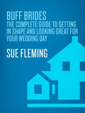 book Buff Brides: The Complete Guide to Getting in Shape and Looking Great for Your Wedding Day