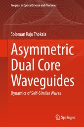 book Asymmetric Dual Core Waveguides: Dynamics of Self-Similar Waves