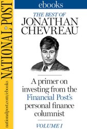 book The Best of Jonathan Chevreau: A primer on money from the Financial Post's personal finance columnist, Volume I